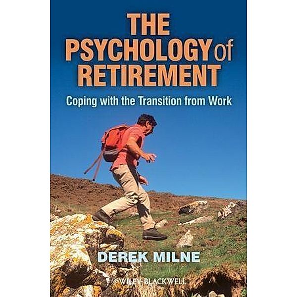 The Psychology of Retirement, Derek L. Milne