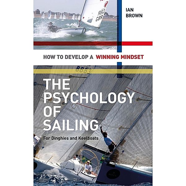 The Psychology of Sailing for Dinghies and Keelboats, Ian Brown