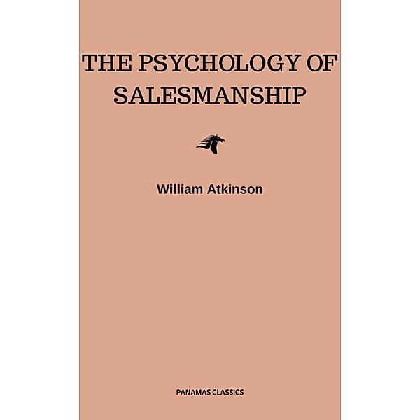 The Psychology of Salesmanship, William Atkinson