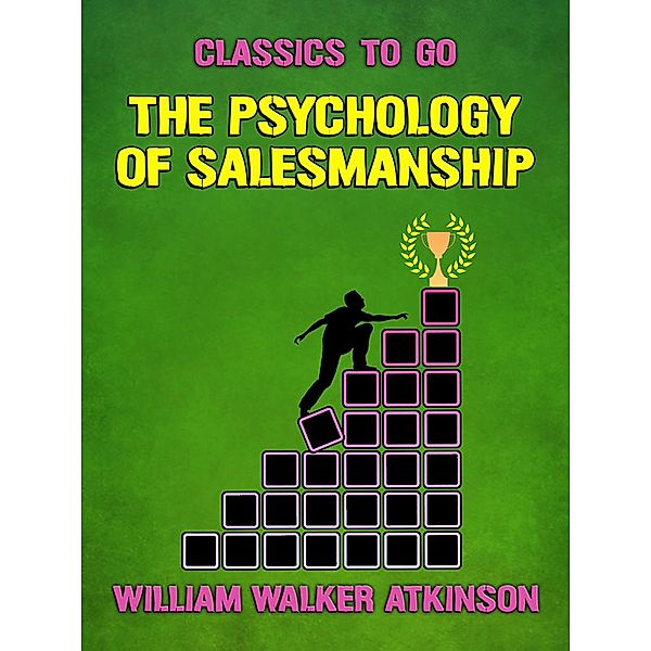 The Psychology of Salesmanship, William Walker Atkinson