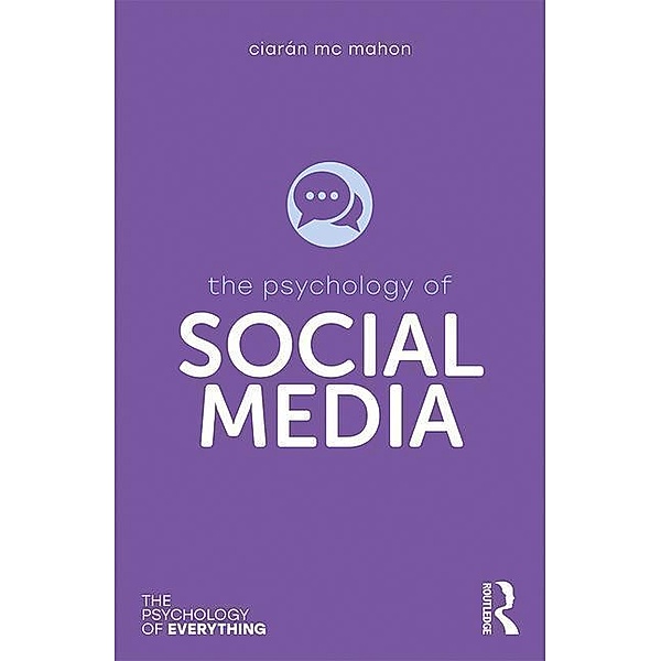 The Psychology of Social Media, Ciarán Mc Mahon
