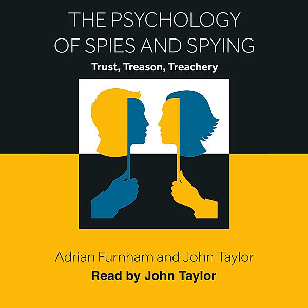 The Psychology of Spies and Spying, John Taylor, Adrian Furnham