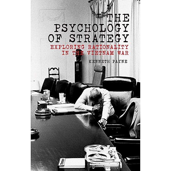 The Psychology of Strategy, Kenneth Payne