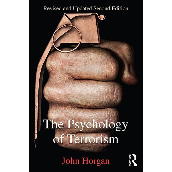 The Psychology of Terrorism, John G. Horgan