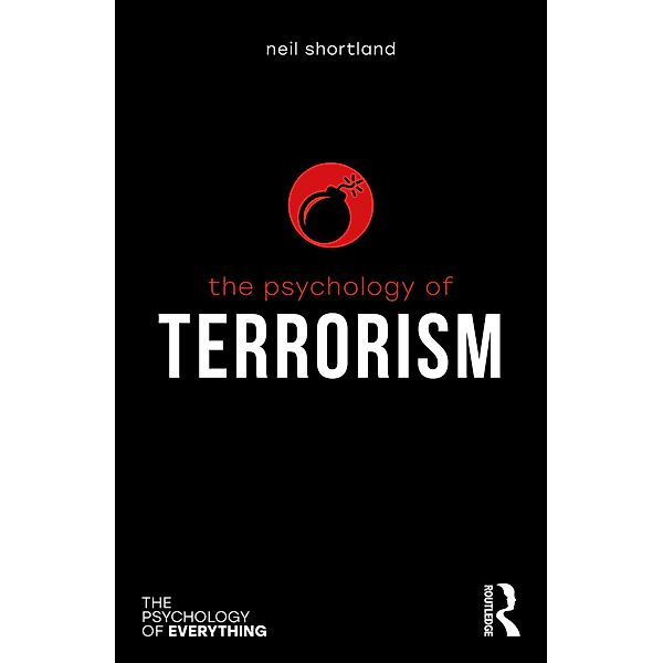 The Psychology of Terrorism, Neil Shortland