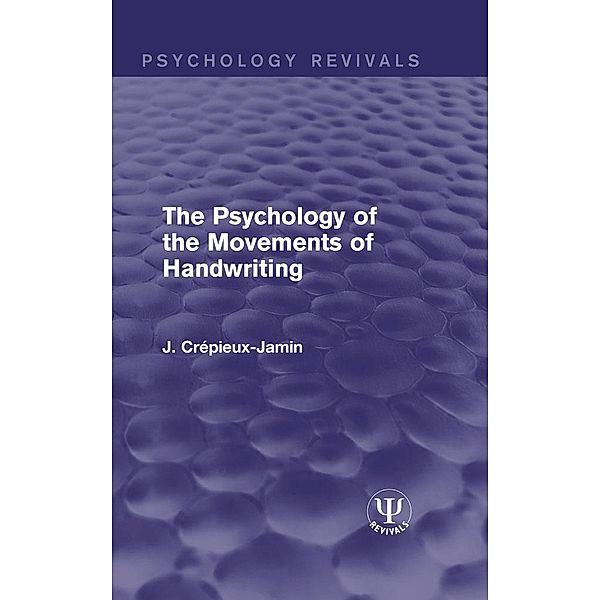 The Psychology of the Movements of Handwriting, J. Crepieux-Jamin