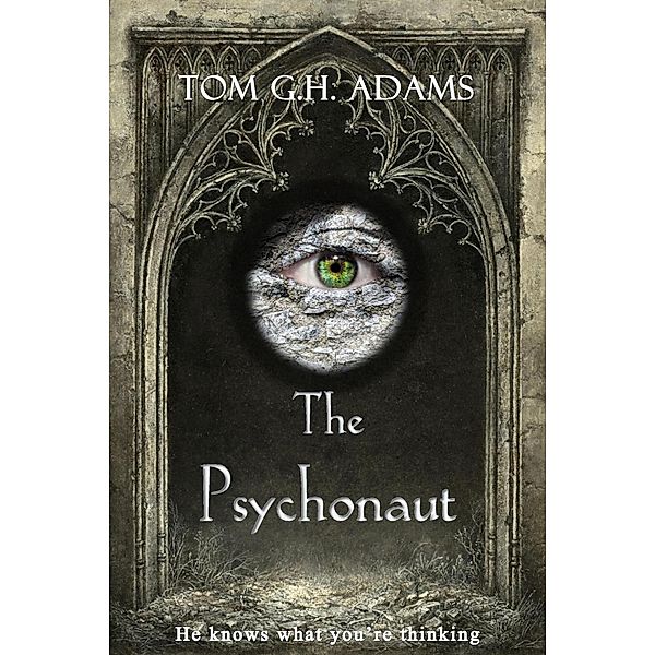 The Psychonaut - Book 1 in the Psychonaut trilogy, Tom G. H. Adams