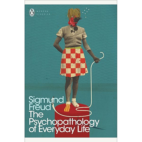 The Psychopathology of Everyday Life / Penguin Modern Classics, Sigmund Freud