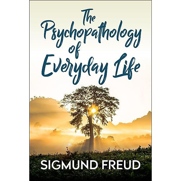 The Psychopathology of Everyday Life / Samaira Book Publishers, Sigmund Freud