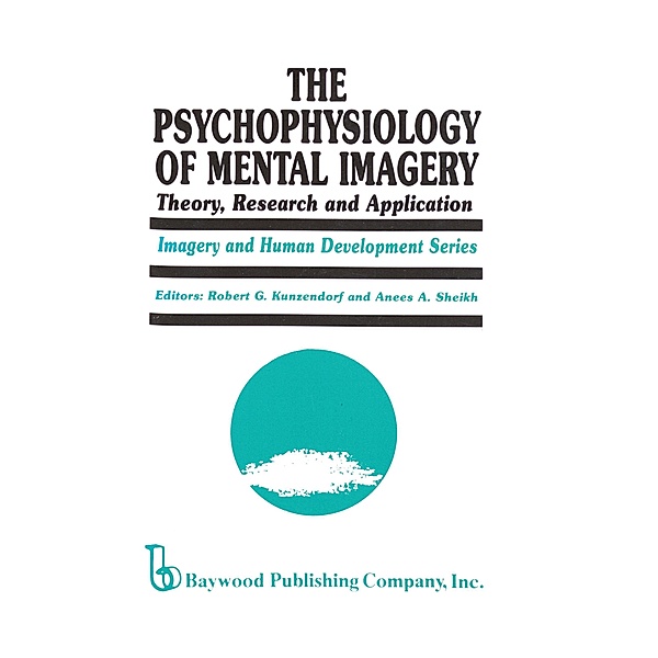 The Psychophysiology of Mental Imagery, Robert G. Kunzendorf, Anees Ahmad Sheikh