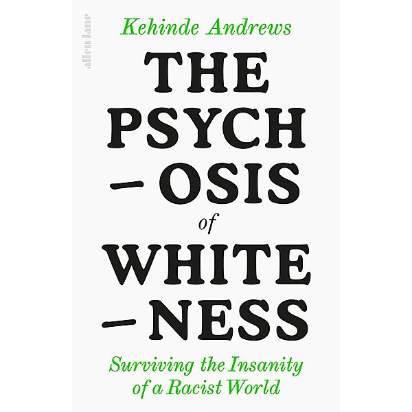 The Psychosis of Whiteness, Kehinde Andrews