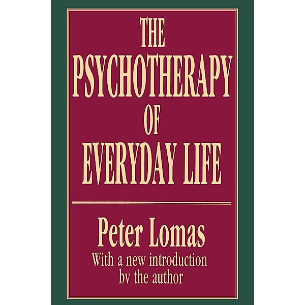 The Psychotherapy of Everyday Life, Peter Lomas