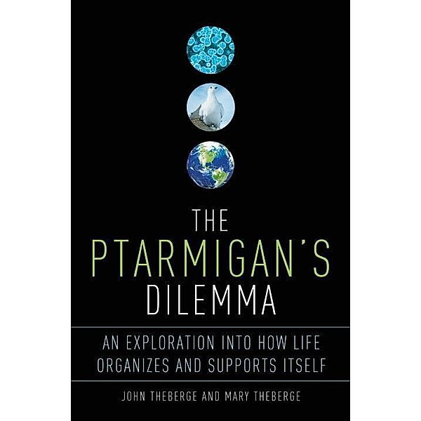 The Ptarmigan's Dilemma, John Theberge, Mary Theberge