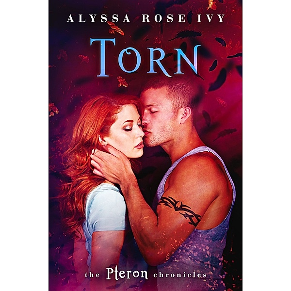 The Pteron Chronicles: Torn (The Pteron Chronicles #1), Alyssa Rose Ivy