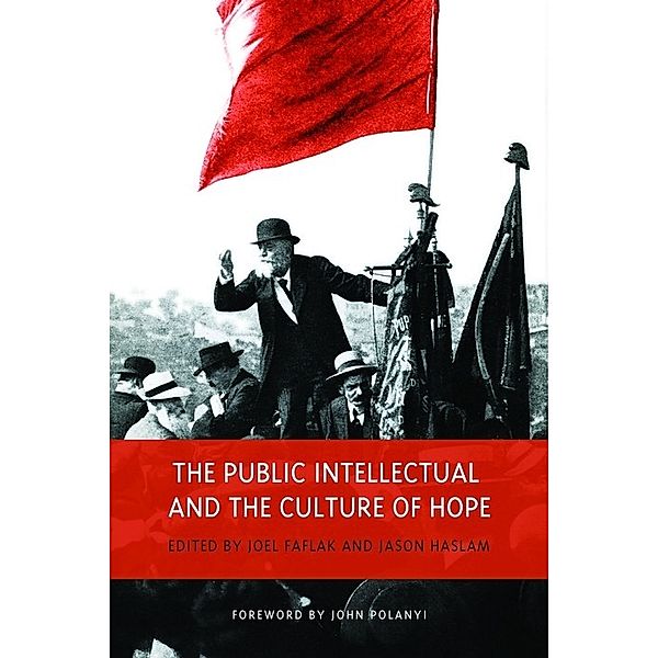 The Public Intellectual and the Culture of Hope, Joel Faflak, Jason Haslam
