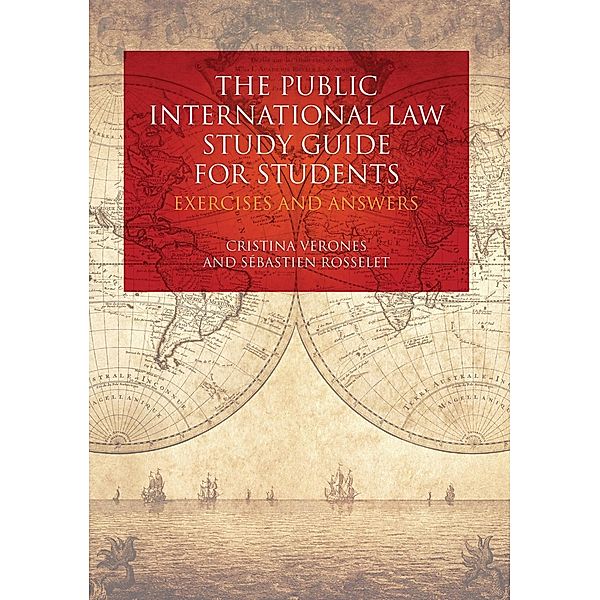 The Public International Law Study Guide for Students, Cristina Verones, Sébastien Rosselet