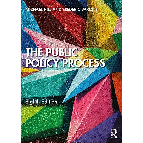 The Public Policy Process, Michael Hill, Frédéric Varone