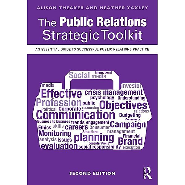 The Public Relations Strategic Toolkit, Alison Theaker, Heather Yaxley