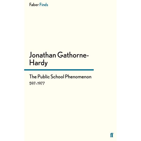 The Public School Phenomenon, Jonathan Gathorne-Hardy