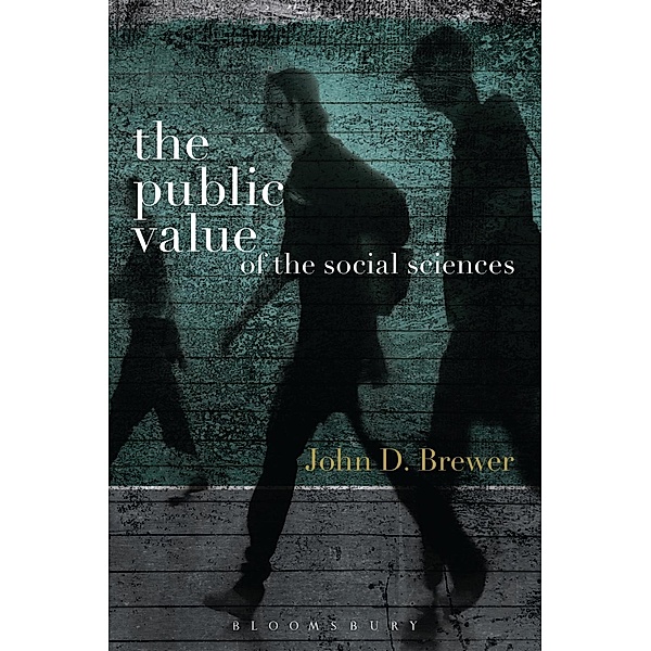 The Public Value of the Social Sciences, John D. Brewer