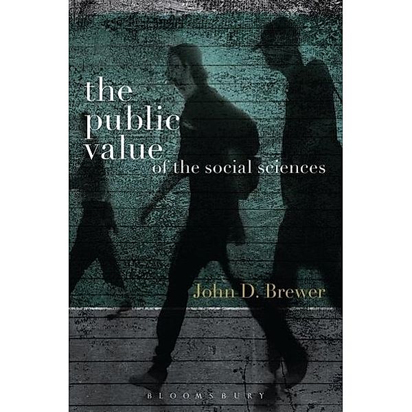 The Public Value of the Social Sciences: An Interpretive Essay, John D. Brewer