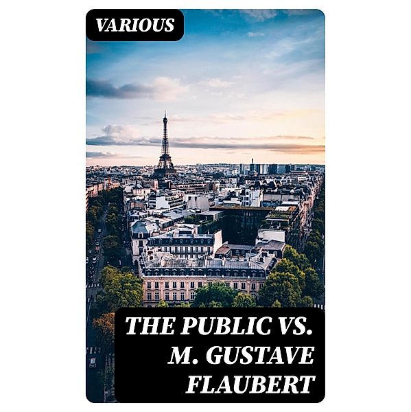 The Public vs. M. Gustave Flaubert, Various
