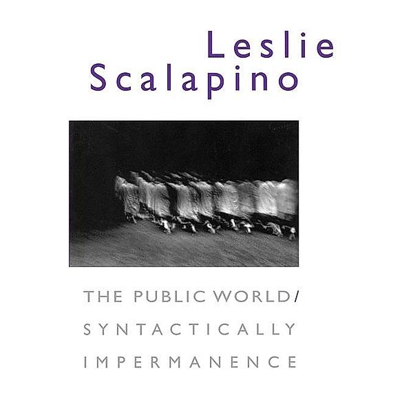 The Public World/Syntactically Impermanence, Leslie Scalapino