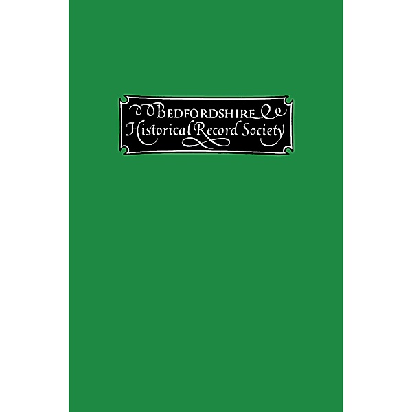 The Publications of the Bedfordshire Historical Record Society, volume V / Publications Bedfordshire Hist Rec Soc Bd.5, William Austin, G. Herbert Fowler, Frederick G. Gurney, John E. Morris, F. A. Page-Turner