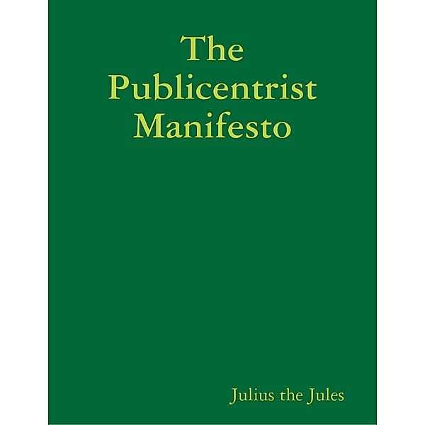 The Publicentrist Manifesto, Julius the Jules