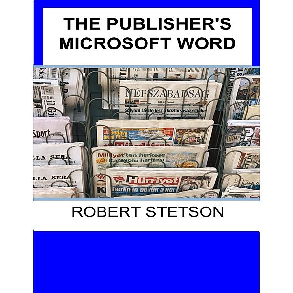 The Publisher's Microsoft Word, Robert Stetson