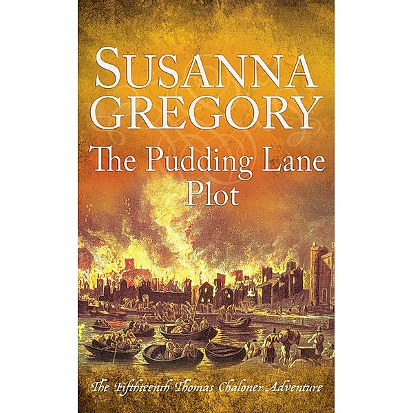 The Pudding Lane Plot / Adventures of Thomas Chaloner Bd.15, Susanna Gregory
