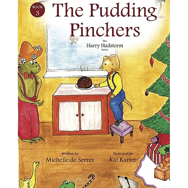 The Pudding Pinchers / The Harry Hailstorm Stories Bd.3, Michelle De Serres, Kat Karter