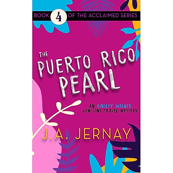 The Puerto Rico Pearl (An Ainsley Walker Gemstone Travel Mystery) / An Ainsley Walker Gemstone Travel Mystery, J. A. Jernay