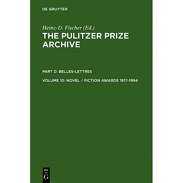 The Pulitzer Prize Archive. Belles-Lettres / Volume 10 / Novel / Fiction Awards 1917-1994