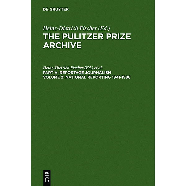 The Pulitzer Prize Archive. Reportage Journalism / Volume 2 / National Reporting 1941-1986