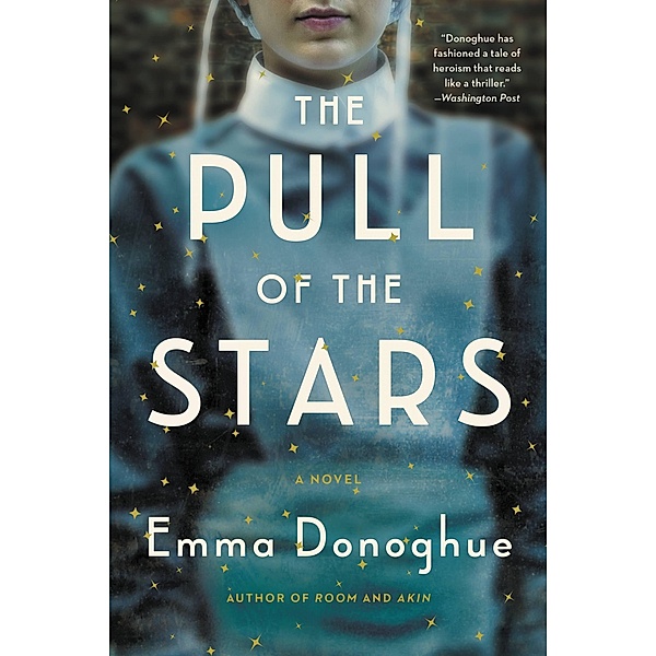The Pull of the Stars / Little, Brown and Company, Emma Donoghue