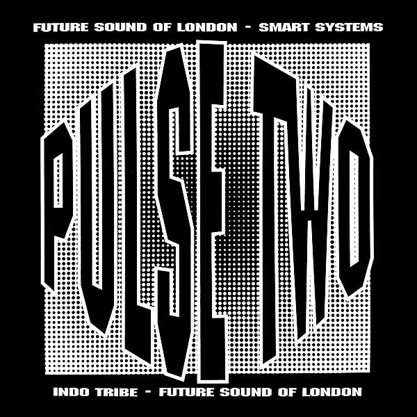 The Pulse E.P. Vol. 2, Indo Tribe Smart Systems Future Sound Of London