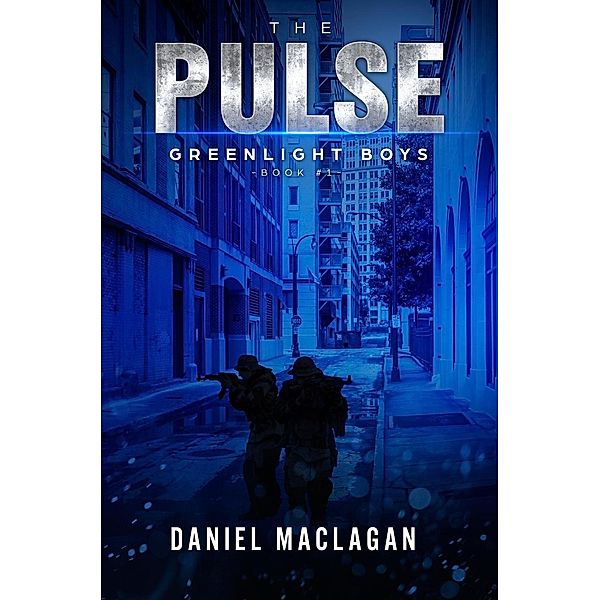 The Pulse (Greenlight Boys, #1) / Greenlight Boys, Daniel Maclagan