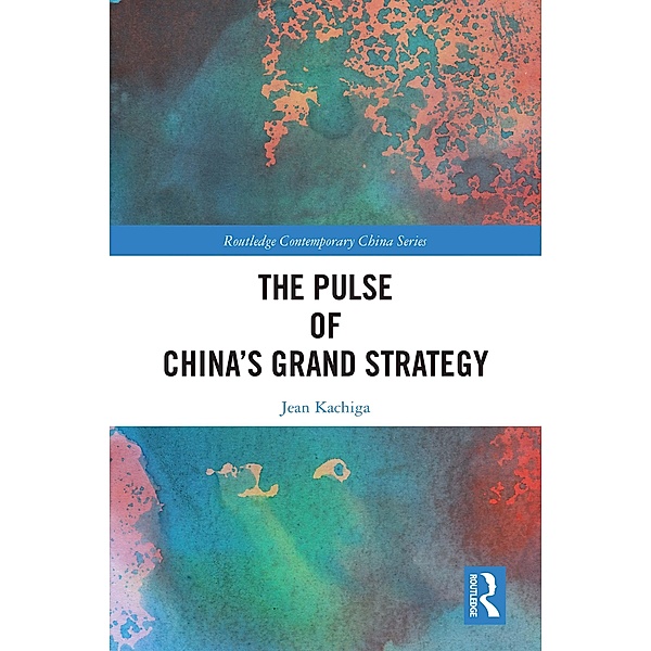 The Pulse of China's Grand Strategy, Jean Kachiga