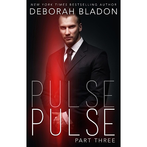 The Pulse Series: Pulse - Part Three (The Pulse Series, #3), Deborah Bladon