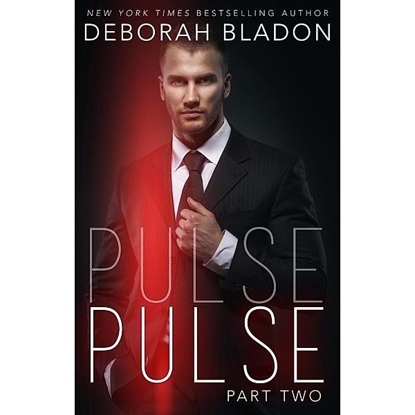 The Pulse Series: Pulse - Part Two (The Pulse Series, #2), Deborah Bladon