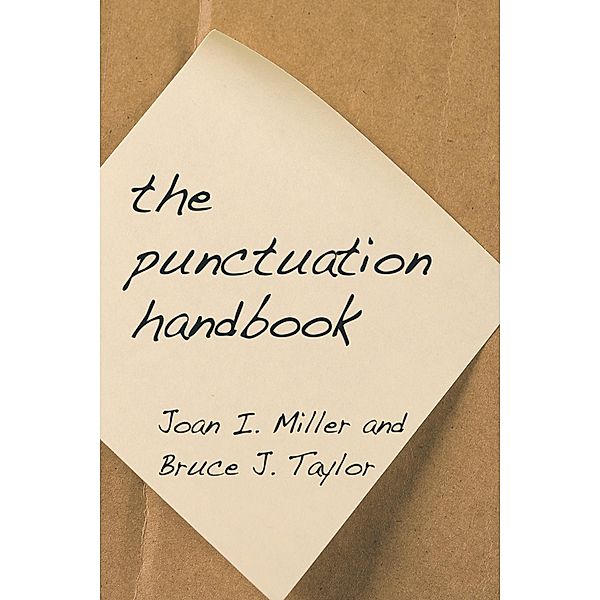 The Punctuation Handbook, Joan I. Miller, Bruce J. Taylor