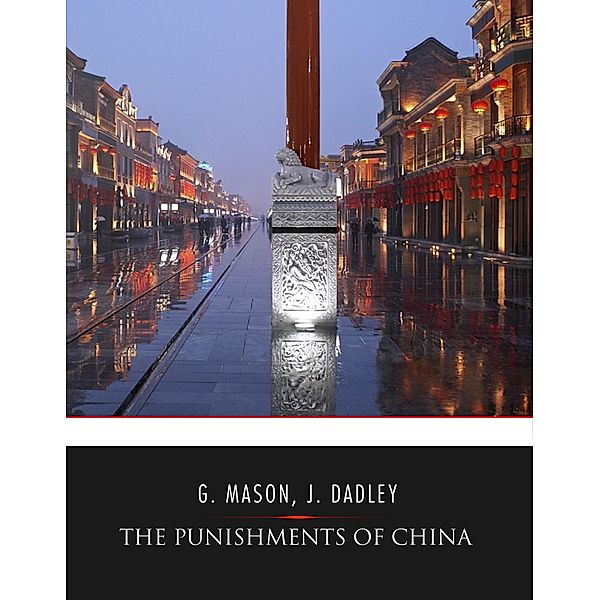 The Punishments of China, George Henry Mason