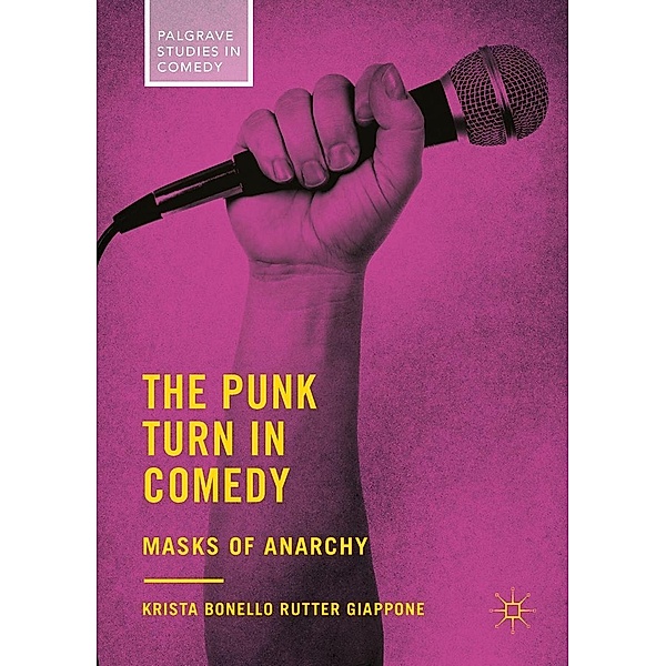 The Punk Turn in Comedy / Palgrave Studies in Comedy, Krista Bonello Rutter Giappone