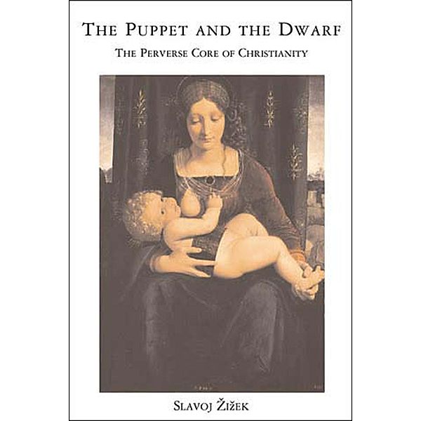 The Puppet and the Dwarf / Short Circuits, Slavoj Zizek
