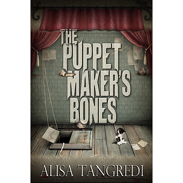 The Puppet Maker's Bones (Death's Order, #1) / Death's Order, Alisa Tangredi