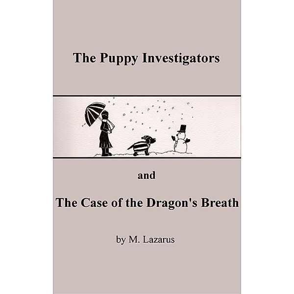 The Puppy Investigators and The Case of the Dragon's Breath, Mordechai Lazarus