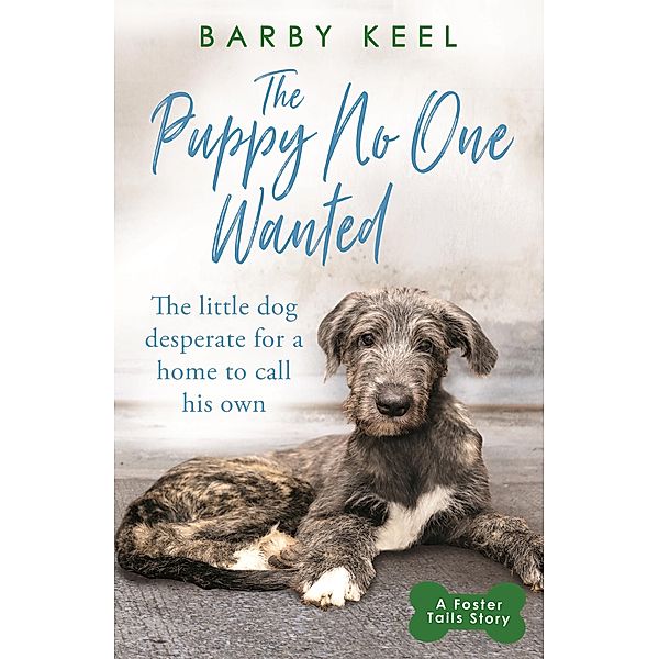 The Puppy No One Wanted / A Foster Tails Story, Barby Keel