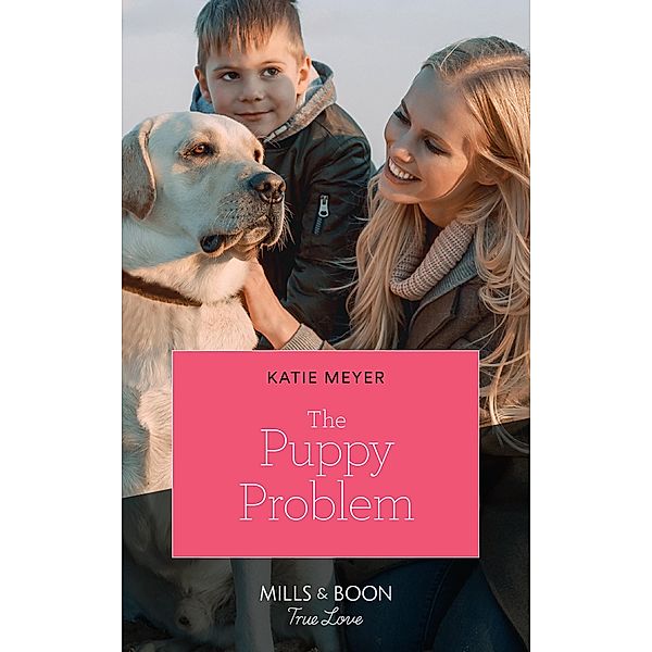 The Puppy Problem (Paradise Pets, Book 1) (Mills & Boon True Love), Katie Meyer