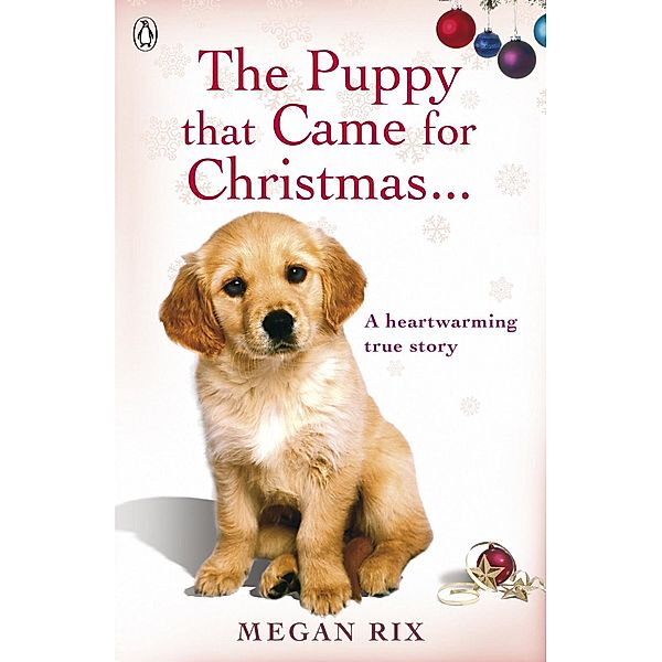 The Puppy that Came for Christmas and Stayed Forever, Megan Rix
